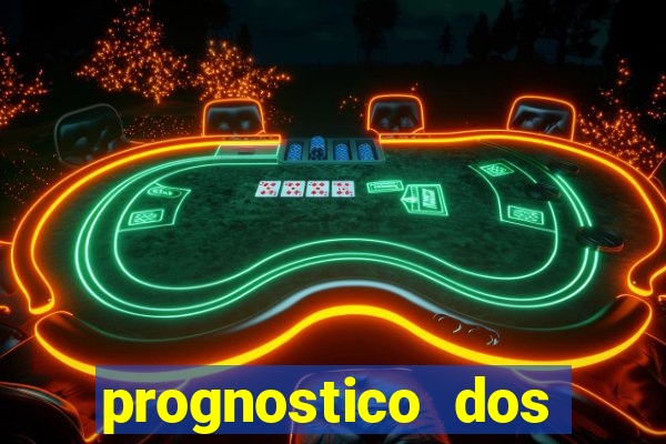 prognostico dos jogos de hoje